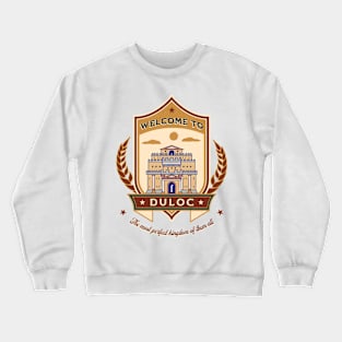 Welcome To Duloc Crewneck Sweatshirt